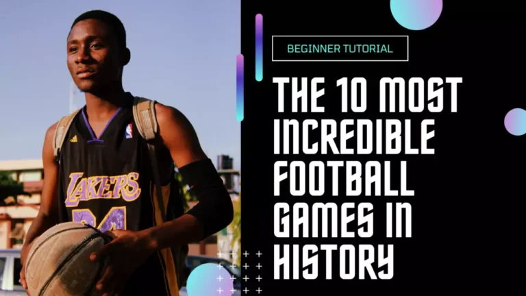 Most Incredible Football Games