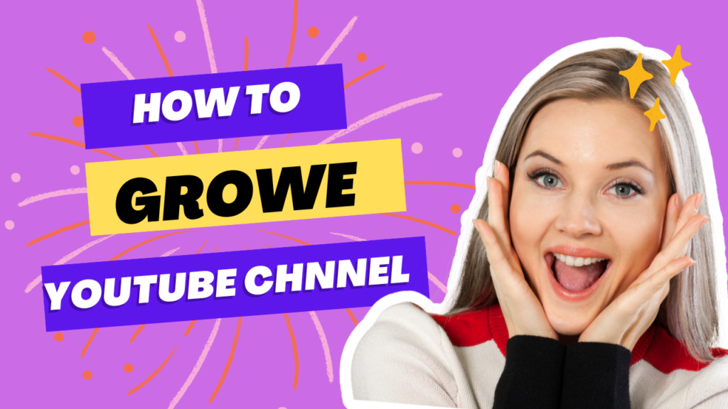 How To Growe Youtube Chnnel यूट्यूब चैनल को बढ़ाने के लिए निम्नलिखित टिप्स