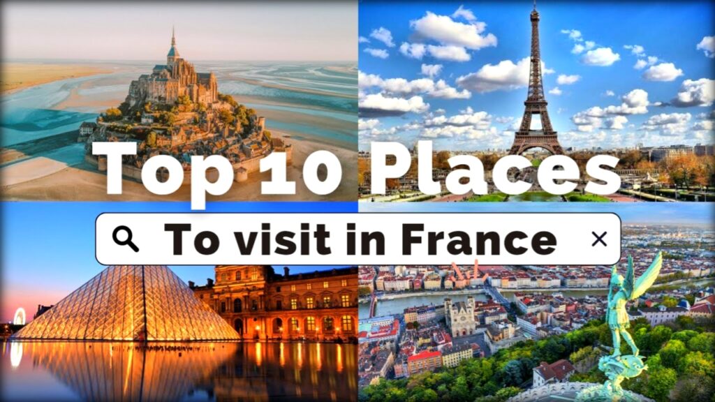 Top 10 des endroits à visiter en France