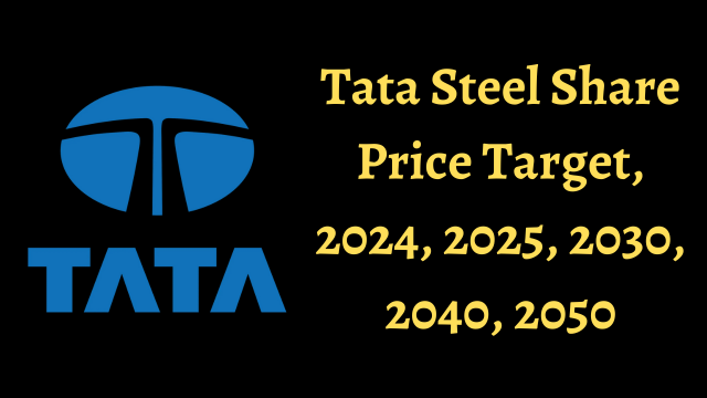Tata Steel Share Price Target 2024, 2025, 2027, 2030, 2035