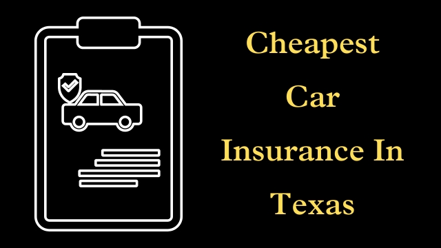 Cheapest Car Insurance In Texas